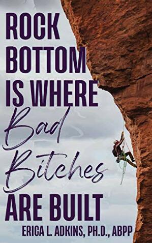 Rock Bottom is Where Bad Bitches are Built